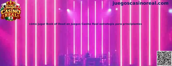 Guía para jugar Book of Dead en Juegos Casino Real