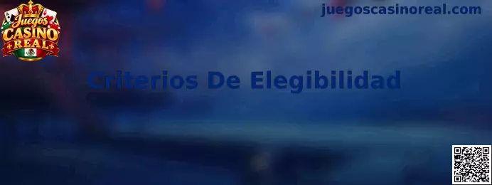 Guía de criterios de elegibilidad para promociones de Juegos Casino Real