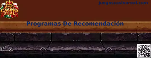 Guía de Programas De Recomendación de Juegos Casino Real para usuarios en México