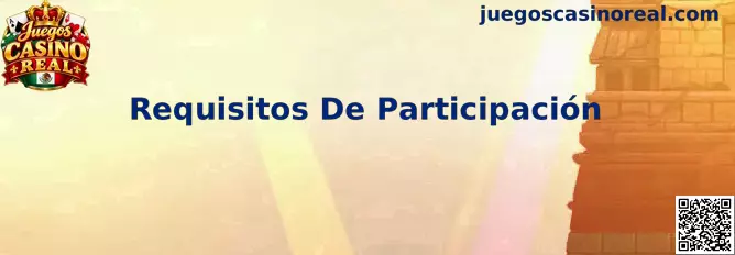 Guía de Requisitos De Participación para revisar promociones y condiciones de Juegos Casino Real