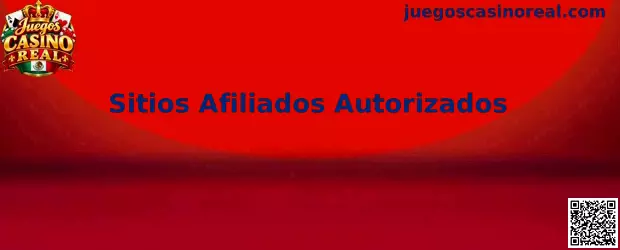 Sitios Afiliados Autorizados de Juegos Casino Real