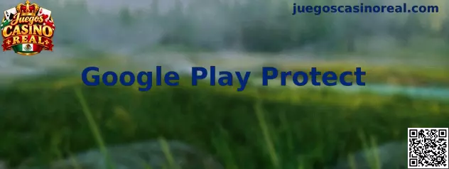 Imagen informativa sobre Google Play Protect y la protección preventiva de aplicaciones en Android