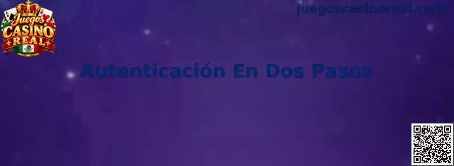 Guía visual sobre autenticación en dos pasos para proteger una cuenta de Juegos Casino Real