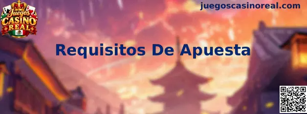 Guía informativa sobre requisitos de apuesta en Juegos Casino Real