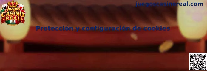 Protección y configuración de cookies de Juegos Casino Real